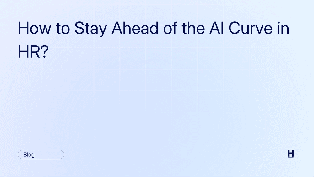 How to Stay Ahead of the AI Curve in HR?