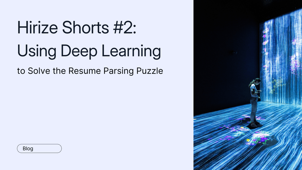 Hirize Shorts #2: Using Deep Learning to Solve the Resume Parsing Puzzle