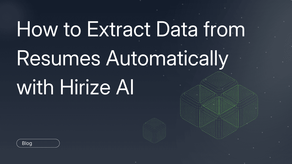How to Extract Data from Resumes Automatically with Hirize AI