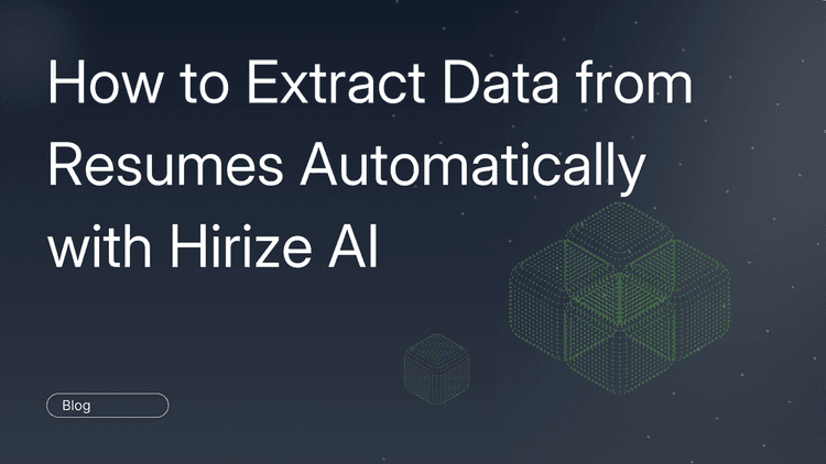 How to Extract Data from Resumes Automatically with Hirize AI