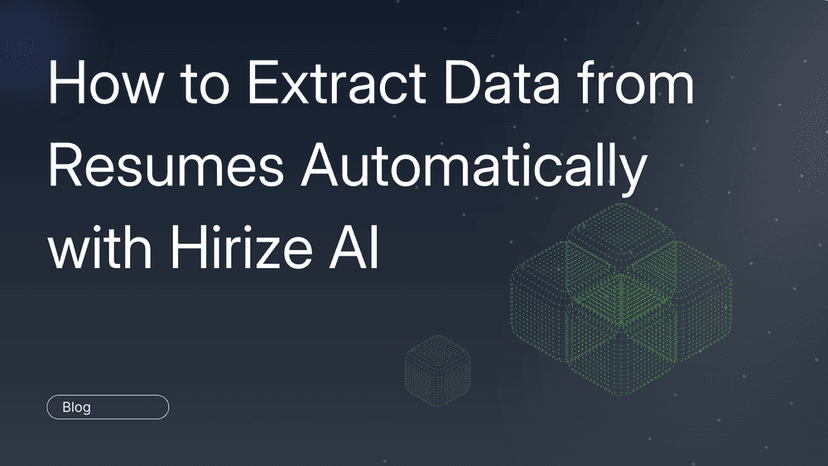 How to Extract Data from Resumes Automatically with Hirize AI