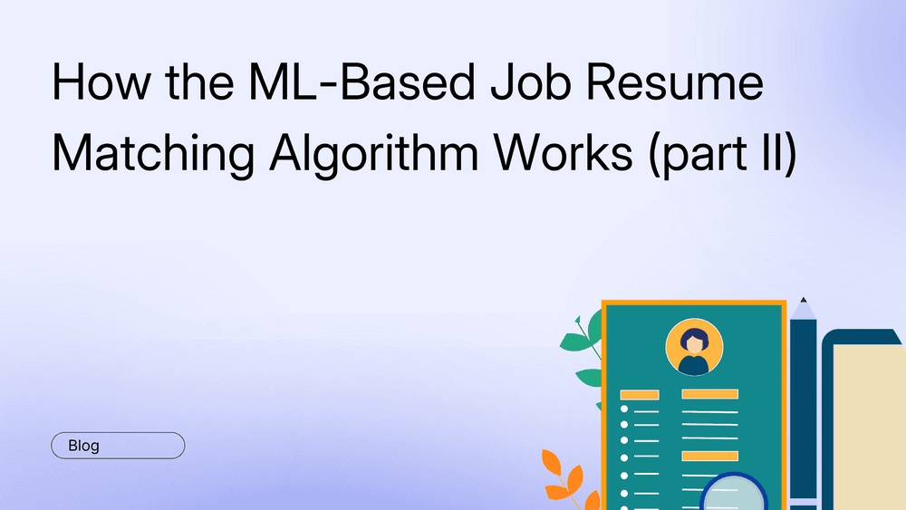 How the ML-Based Job Resume Matching Algorithm Works (part II)