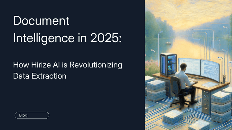 Document Intelligence in 2025: How Hirize AI is Revolutionizing Data Extraction