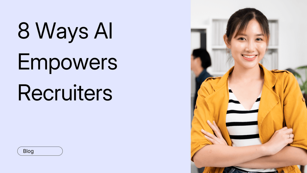 8 Ways AI Empowers Recruiters