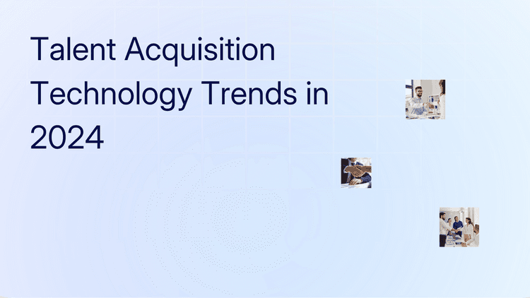 Talent Acquisition Technology Trends in 2024