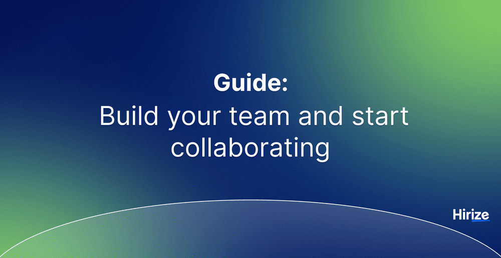 Building Your Team with Hirize API Dashboard: A Step-by-Step Guide