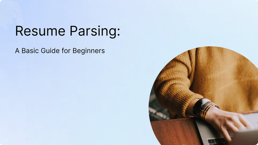 Resume Parsing: A Basic Guide for Beginners