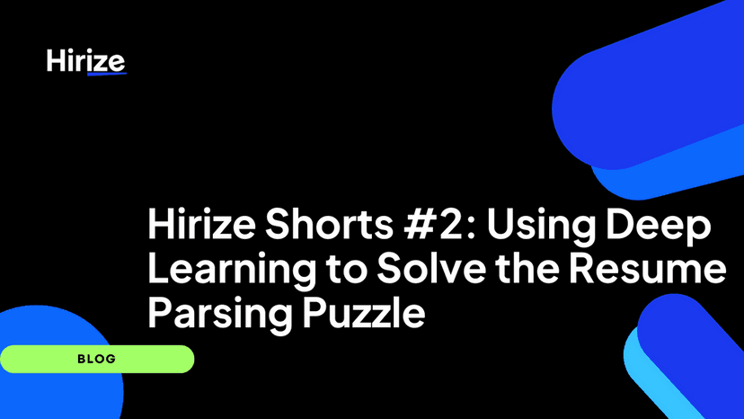 Hirize Shorts #2: Using Deep Learning to Solve the Resume Parsing Puzzle